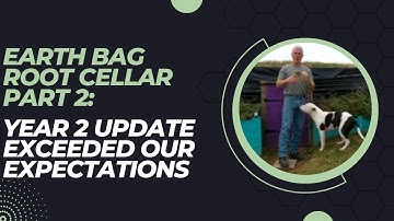 Earthbag root cellar (Part 2) second year. Its exceeded my expectations... look inside.