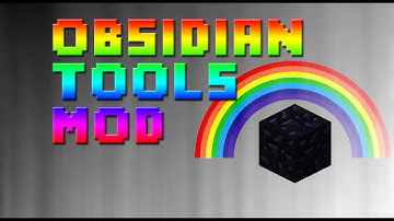 Mod Showcase #11 (Obsidian tools)
