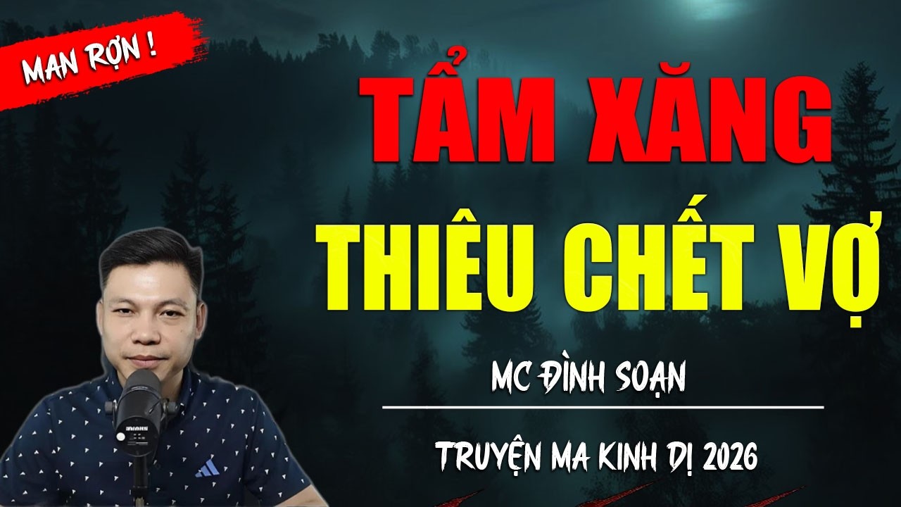 TẨM XĂNG THIÊU CHẾT VỢ | TRUYỆN MA MC ĐÌNH SOẠN MỚI NHẤT DIỄN ĐỌC