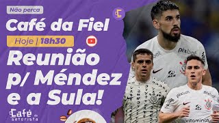 Corinthians tem REUNIÃO pra definir Bruno Méndez l Natel na Sula? l Fagner desfalque! l Escalação!!!