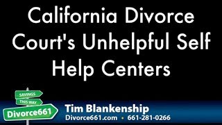 California Divorce Courts Unhelpful Self Help Centers