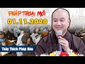 Pháp thoại Thầy Pháp Hòa mới 01/11/2020 - Không gì nằm ngoài Nhân Quả (rất hay)