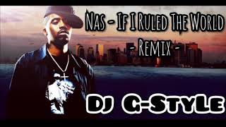 Nas - If I Ruled The World (Remix) ☆ Dj G-StyLe ☆