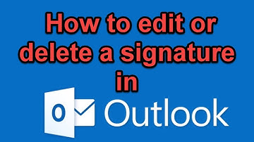How to edit or delete a signature in Outlook