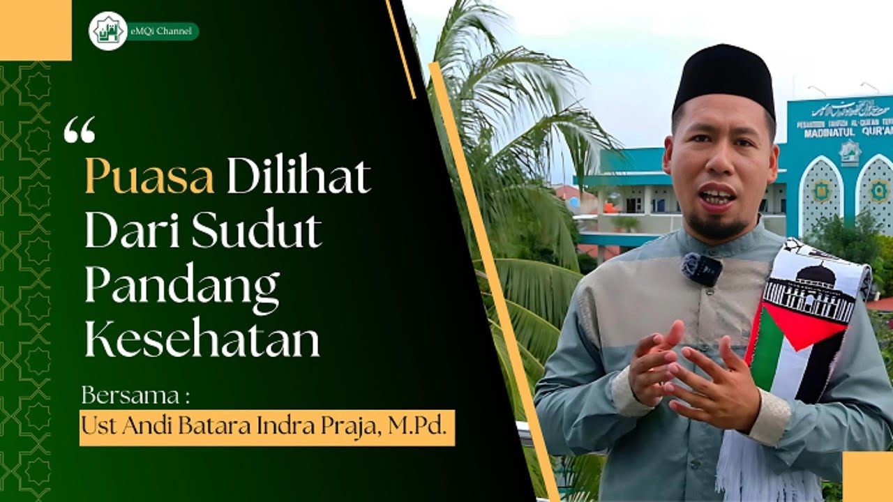 "Puasa Dilihat dari Sudut Pandang Kesehatan" | Ust Andi Batara Indra Praja, M.Pd.