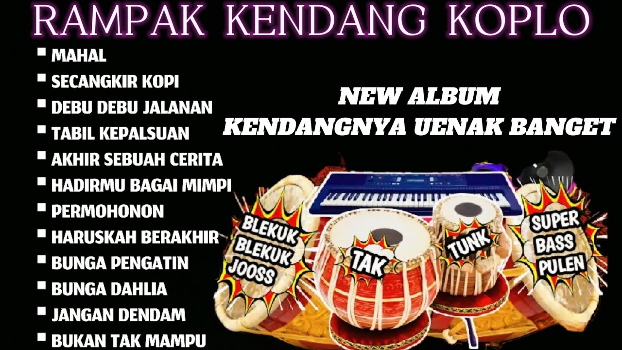 RAMPAK KENDANG KOPLO NEW ALBUM KENDANG NYA UENAK BANGET BIKIN NAGIH COCOK BUAT SANTAY