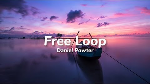 Free Loop中英文歌詞Daniel Powter