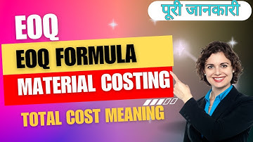 Economic Order Quantity (EOQ) Meaning| EOQ Formula| CA/CS/CMA INTER| Material Costing|
