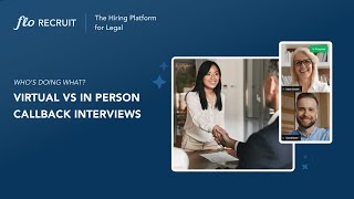 Who’s Doing What Virtual vs In-Person Callback Interviews