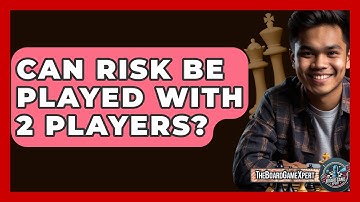 Can Risk Be Played With 2 Players? - The Board Game Xpert