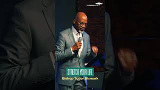 Bishop Tudor Bismark | Reach For New Things In Your life