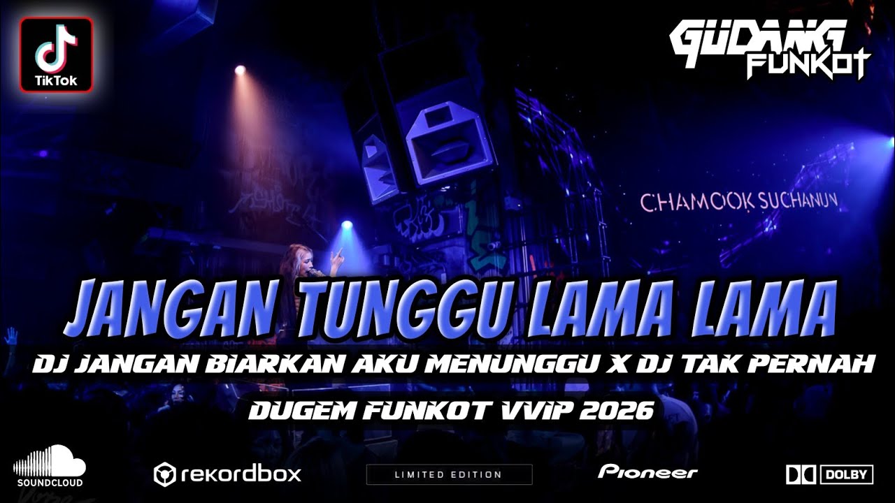 DJ Jangan Tunggu Lama Lama !! DUGEM FUNKOT VVIP 2026 !! DJ Tak Pernah FULL DANGDUT TERBARU
