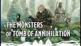 D&D's Tomb of Annihilation Monsters