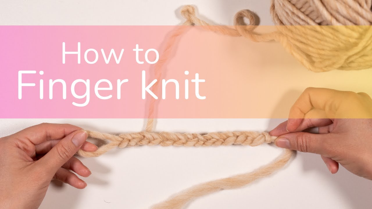 Finger Knitting For Kids :: An Easy DIY Tutorial - The Magic Onions