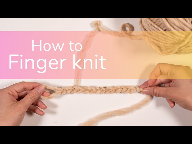 Finger Knitting For Kids :: An Easy DIY Tutorial - The Magic Onions