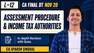 CA Final DT | Assessment Procedure Lecture 12 🔥 | Income Escaping Assessment | CA Sparsh Singhal