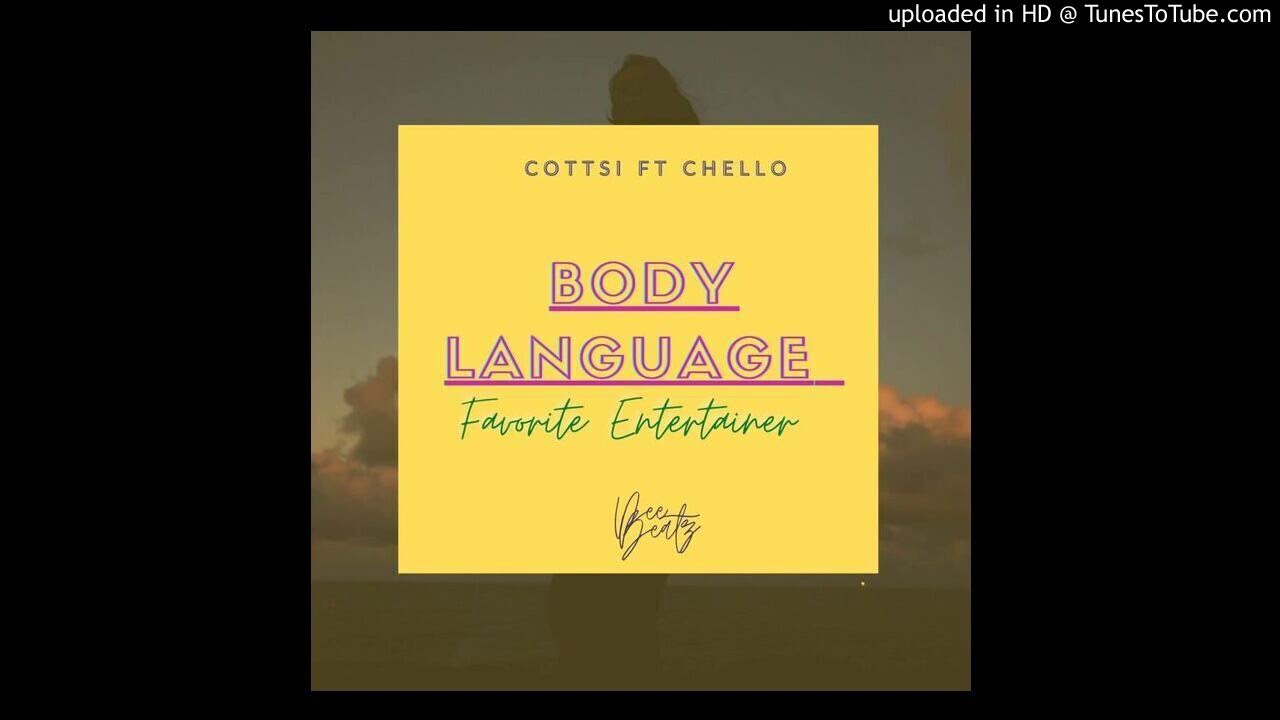 Cottsii ft Chello - Body Language ( Favorite Entertainer) [ Audio] 2020