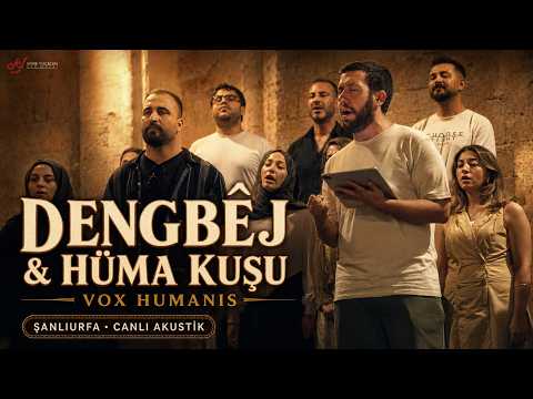 Vox Humanis – Dengbêj & Hüma Kuşu | Şanlıurfa’da Canlı Akustik 🎶🔥