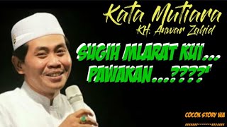 Sugih Mlarat KUI PAWAKAN||KH. Anwar Zahid√√Cocok untuk Story Wa