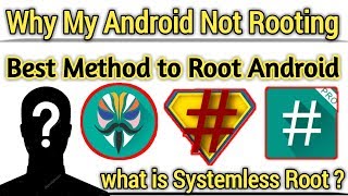 Famous Why My Android Not Rooting ? | Best Method To Root Any Android Device | What is a Systemless Root ? Profile