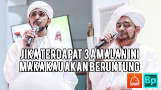 Amalkan 3 Hal Maka Kau Beruntung | Habib Umar bin Hafidz