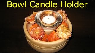 Bowl Candle Holder - Woodturning I