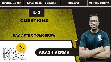 L-2 Questions | Chapter 13 Day After Tomorrow Class 6 | Akash Verma | TTB