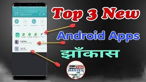 Google play store की तीन झाँकास New Android Apps