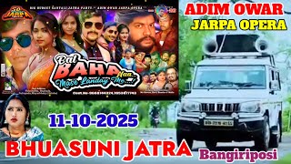 BHUASUNI JATRA PRACHAR 2025|| ADIM OWAR JARPA OPERA || NEW SANTALI JATRA ALLOWANCE #santali #jatra 