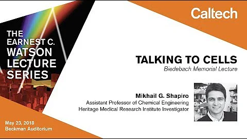 Talking to Cells - M. Shapiro - 5/23/2018