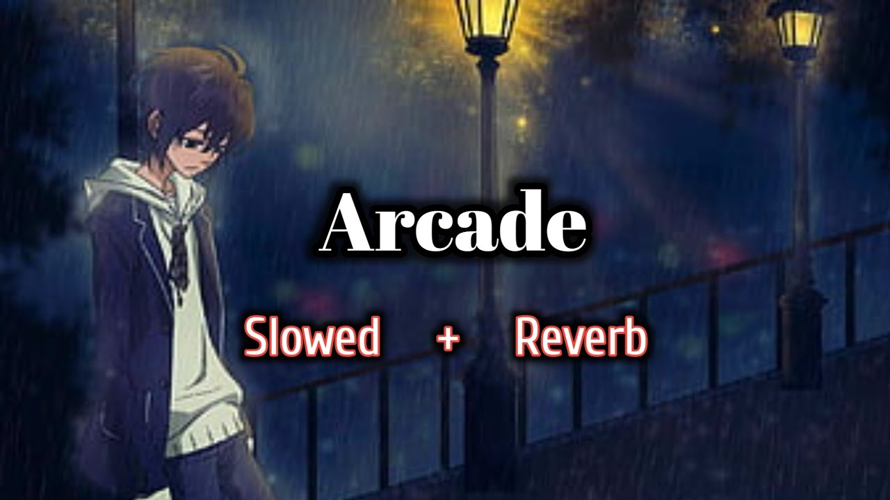 Arcade- Duncan Laurence || [ Slowed + Reverb ] || Lofi Music - YouTube