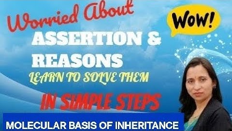 Assertion Reason Question Ch - Molecular Basis of Inheritance