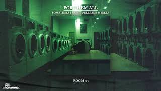FOR THEM ALL - Sometimes I Dont Feel Like Myself (full album stream)