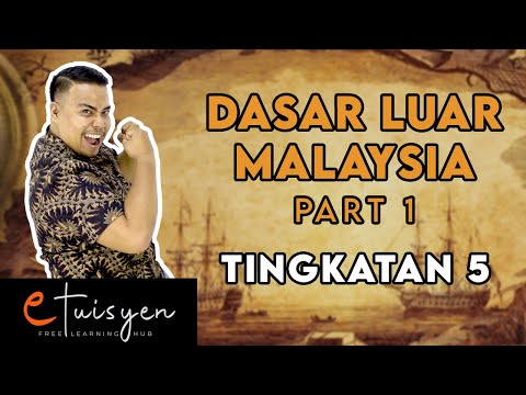 [eTuisyen] TINGKATAN 5 SEJARAH: Bab 9 - Dasar Luar Malaysia (Part 1)