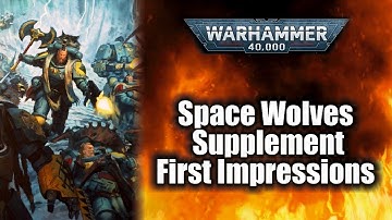 *New Space Wolves 9th Edition Codex Supplement* - First Impressions