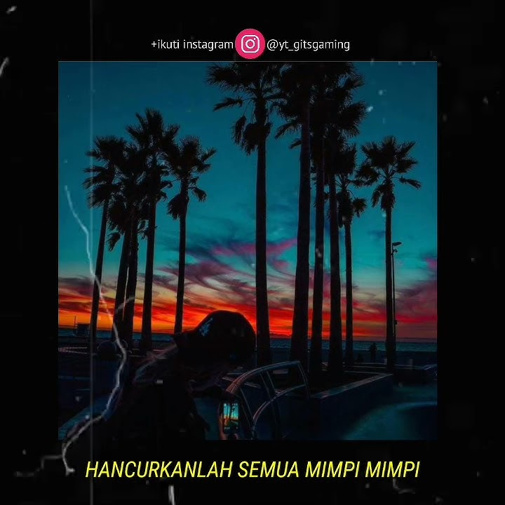 Story wa Pergi Hilang Dan Lupakan Lupakanlah Semua Kenangan Ini ||Lirik.