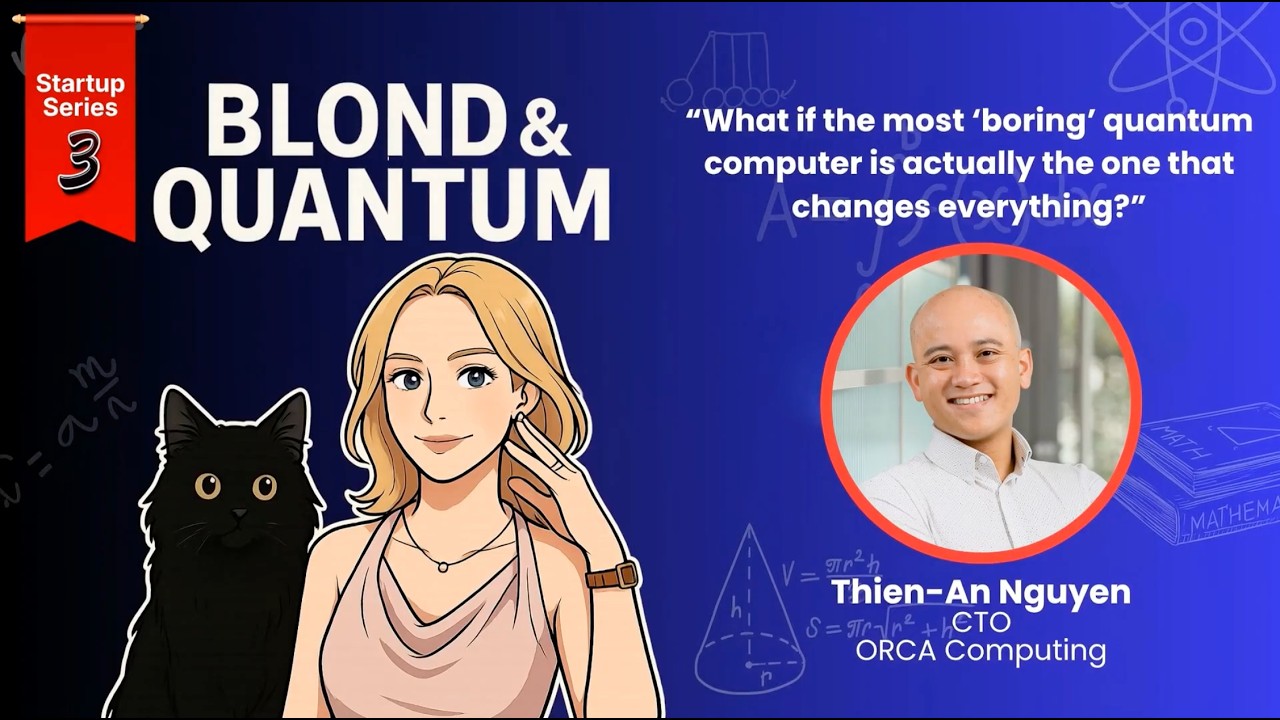 Blond & Quantum Start-up Series Episode 3: Thien-An Nguyen Orca Computing🐋⚛️
