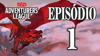 Adventurer's League | Episódio 1 - Parte 1 (RPG/D&D 5ª Edição)