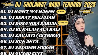 DJ SHOLAWAT NABII TERBARU || DJ HANIT WA HANINI X SERAT PENJAJAH BASS NULUP NULUP FULL ALBUM 2025