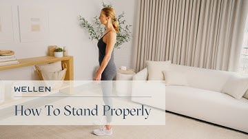 How To Do a Standing Alignment - Posture Exercise - Wellen