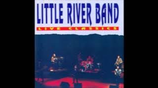 LITTLE RIVER BAND LIVE CLASSICS FULL ALBUM