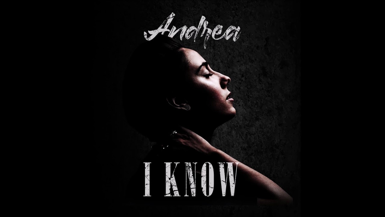 Andrea - I Know adlı videoyu YouTube'da izle Andrea - I Know adlı videoyu YouTube'da izle