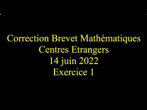 Correction brevet Centres Etrangers 14 juin 2022 - Exercice 1