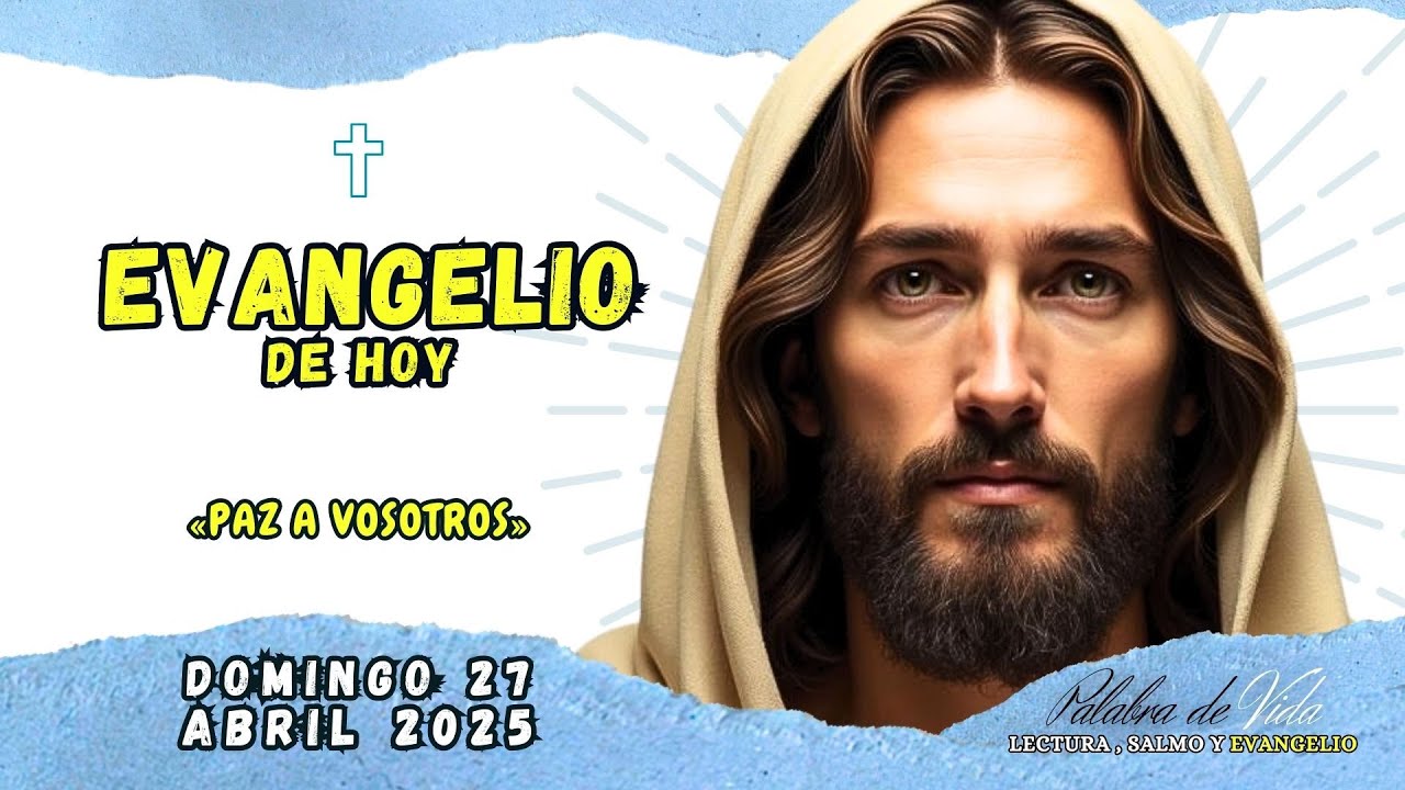Evangelio de Hoy Domingo 27 Abril 2025 | Palabra de Vida | San Juan 20 ...