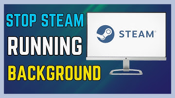 How To Stop Steam From Running In Background - (Easy Guide!)