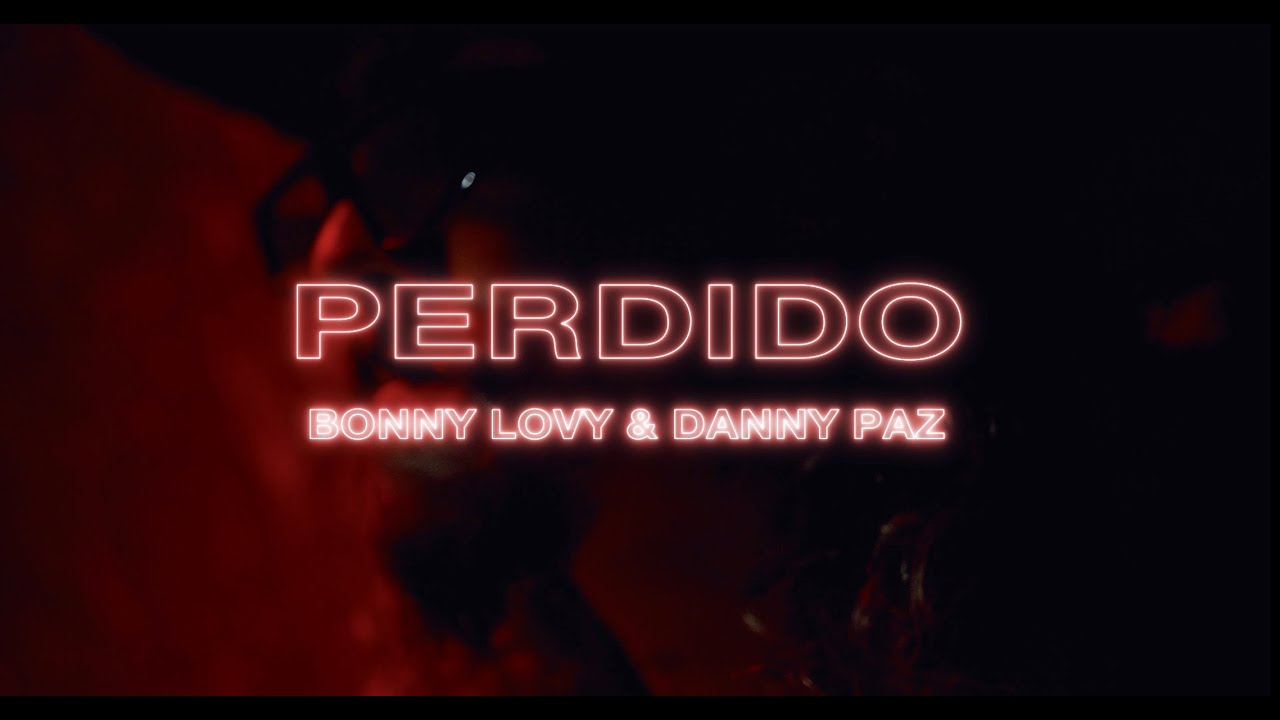 Watch Bonny Lovy Ft. Danny Paz - Perdido l Video Oficial on YouTube Watch Bonny Lovy Ft. Danny Paz - Perdido l Video Oficial on YouTube