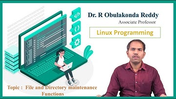 File and Directory maintenance Functions in Linux Programming by Dr. R Obulakonda Reddy