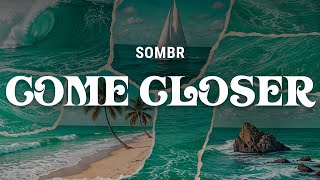 sombr - come closer (lyrics)