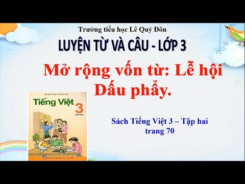 Video Luyện từ và câu Lớp 3 - Tuần 26 - Mở rộng vốn từ: Lễ... - youtube