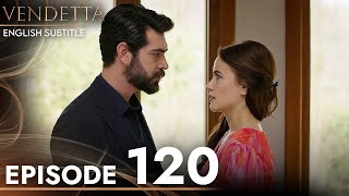 Vendetta - Episode 120 English Subtitled | Kan Cicekleri